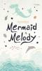 Mermaid Melody